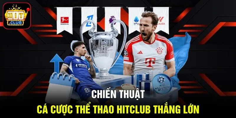 Chiến thuật cá cược thể thao Hitclub thắng lớn