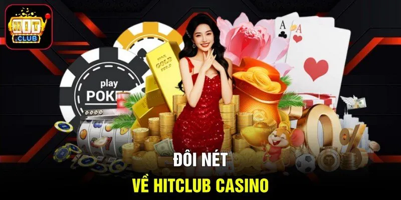 Đôi nét về Hitclub casino