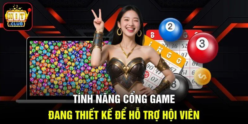 Tính năng cổng game đang thiết kế để hỗ trợ hội viên