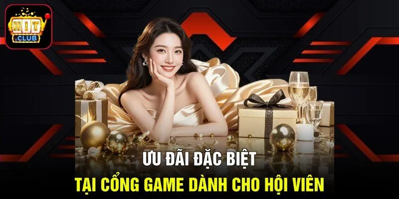 Ưu đãi đặc biệt tại cổng game dành cho hội viên